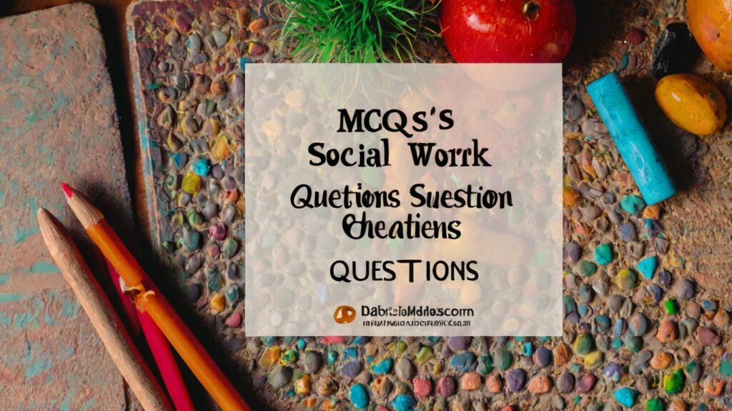 300 MCQs for Social Work: History, Fields and Projects